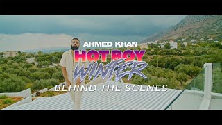 Ahmed Khan - Hot Boy Winter (Behind The Scenes + Footnotes Video)