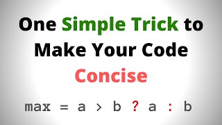 Make Your Code More Concise | Ternary (Conditional) Operator