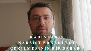 Kadınlara Bu Sebepten Narsist Erkekler Çekici Geliyor