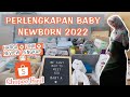 PERLENGKAPAN BAYI BARU LAHIR || SHOPEE HAUL 2022 ANTI MUBAZIR