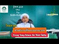 ออกดะวะห์ | Orang Yang Keluar Da'Wah Tabliq | Tuan Guru Baba Haji Abd Basit Katong Hafizahulloh