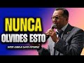 Nunca Olvides Esto - Pastor General David Gutierrez