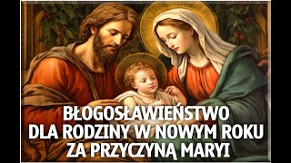 Błogosławieństwo dla rodzin na Nowy Rok za przyczyną Maryi