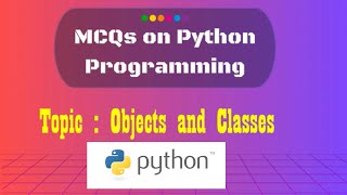 9 Python MCQs on Objects and Classes