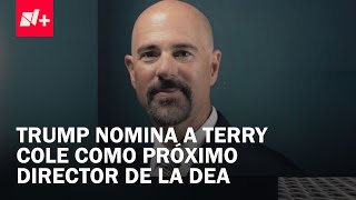 Donald Trump nomina a Terry Cole como el próximo director de la DEA - En Punto