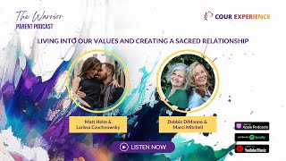 TWPP Ep 60: Living Into Our Values \u0026 Creating Sacred Relationship w/ Matt Helm \u0026 Larissa Czuchnowsky