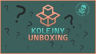 Kolejny Unboxing !!!