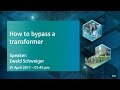 How to bypass a transformer | 25 April 2017 - 1:45 pm