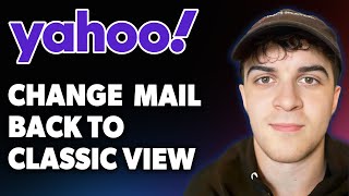 How to Change Yahoo Mail Back to Classic View [2025 Full Guide]