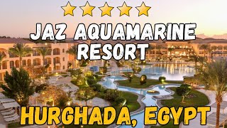 Jaz Aquamarine Resort - Hurghada, Egypt (All-Inclusive Resort)