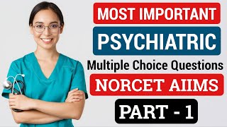 Psychiatric Most Important Questions For Norcet 2023 Exam Mental Health Nursing Previous Years Paper