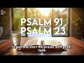 psalm 91 u0026 psalm 23 – the two most powerful prayers in the bible