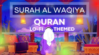 Surah Al Waqiah (Be Heaven) |  سورة الواقعة | Relaxing Quran recitation | Lofi theme