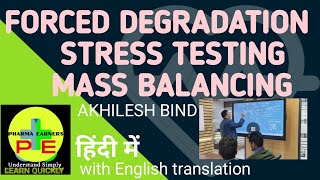 FORCED DEGRADATION/ STRESS TESTING, MASS BALANCING