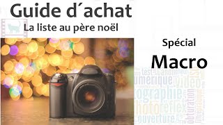 Macro photographie : guide d'achat et liste au père noël !