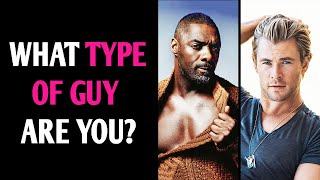 WHAT TYPE OF GUY ARE YOU? Personality Test Quiz - 1 Million Tests