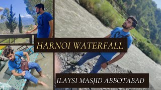 Harnoi Waterfall❤️|Famous ILyasi Masjid😇|Achanak hi Dawat Pr Gy🔥|Allah Ny Bachaya💯|Abbotabad Vlog😎|