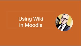 Tutorial - Using a Wiki in Moodle