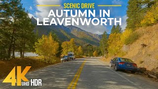 Autumn Scenic Roads of Leavenworth Area - 4K HDR Breathtaking Mountain Views \u0026 Fall Foliage Colors