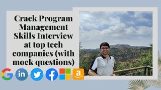 How to Crack Program Manager Skills Interview at top tech companies (with mock questions)
