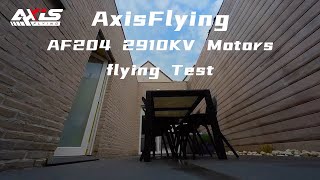 AxisFlying AF204 2910KV Motors flying Test