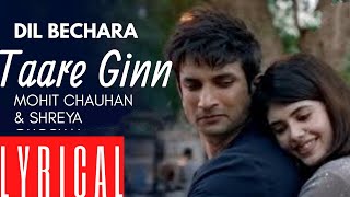 Taare Ginn - Dil Bechara | Sushant & Sanjana | A.R.Rahman  | Mohit & Shreya | lyrics video