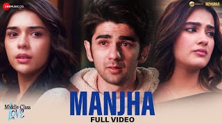 Manjha - Full Video | Middle-Class Love | Prit K, Kavya T, Eisha S | Himesh R, Raj Barman, Shakeel A