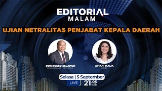 Editorial Malam - Ujian Netralitas Penjabat Kepala Daerah