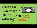 Image Editing Software | Part 7 | Save Image | PIL | Python