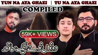 Tu Na Aya Ghazi  | Yun Na Aya Ghazi | Compiled | Mir Hasan Mir | Ayaz Hussain Zaidi | Nohay 2022