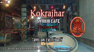 Swrkhi Cafe restaurant Kokrajhar, Cinematic video inside the hall. Come one come all......,..