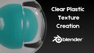 Blender Texture Creation: Clear Plastic | Blender Material Creation | Making Process