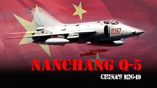 Nanchang Q-5 - China's First Supersonic Aircraft Originated From the Soviet MiG-19