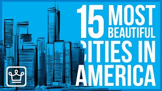 15 Most Beautiful Cities in America