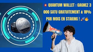 💥 QUANTUM WALLET : GAGNEZ 3 000 SATU GRATUITEMENT \u0026 18% PAR MOIS EN STAKING ! 🚀🔥