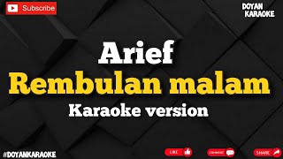 Arief Rembulan malam [ Karaoke ] #karaoke #arief #rembulanmalam #doyankaraoke