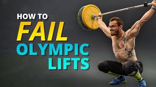 How To FAIL Olympic Lifts Safely