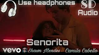 Senorita - Shawn Mendes | Camila Cabello | 8D Audio | Song