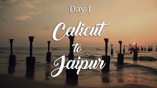 Rajasthan Road Trip - Day 1 Calicut to Jaipur