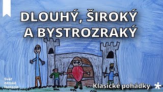 DLOUHÝ, ŠIROKÝ A BYSTROZRAKÝ 🧍‍♂️🫃🦸‍♂️🏰– audio pohádka na spaní pro děti (2025)