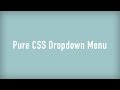 How to: Pure CSS Dropdown Menu