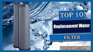 ✅ 10 Best Whole Home Replacement Water Filter of 2022