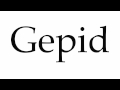 How to Pronounce Gepid