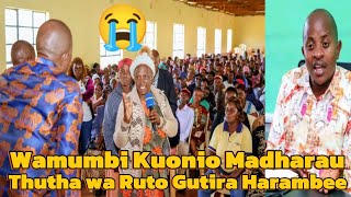 Wamumbi Kuonio Madharau Wamunyoro Kanitha thutha wa Ruto kumuconora na gutira Harambee 🫢🤔🙄😳😳