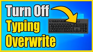 How to TURN OFF & ON Text Overwrite on Windows 10 & Chrome (Insert Key)