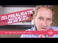 Zelfrealisatie: wat is het en hoe doe je het?