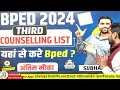 bped 2024 bped counselling third list bped college bped kaha se kare