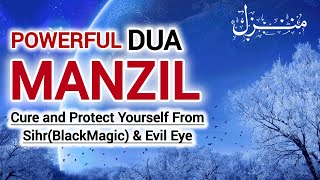 POWERFUL DUA Manzil | Cure & Protect Yourself From SIHR (BlackMagic)& EVIL Eye👁| منزل | Ruqyah