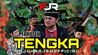 LOROSEH TENGKA || KAJUH RAJEH