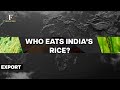 india leads rice exports how much does the world rely on india for the crop firstpost unpacked